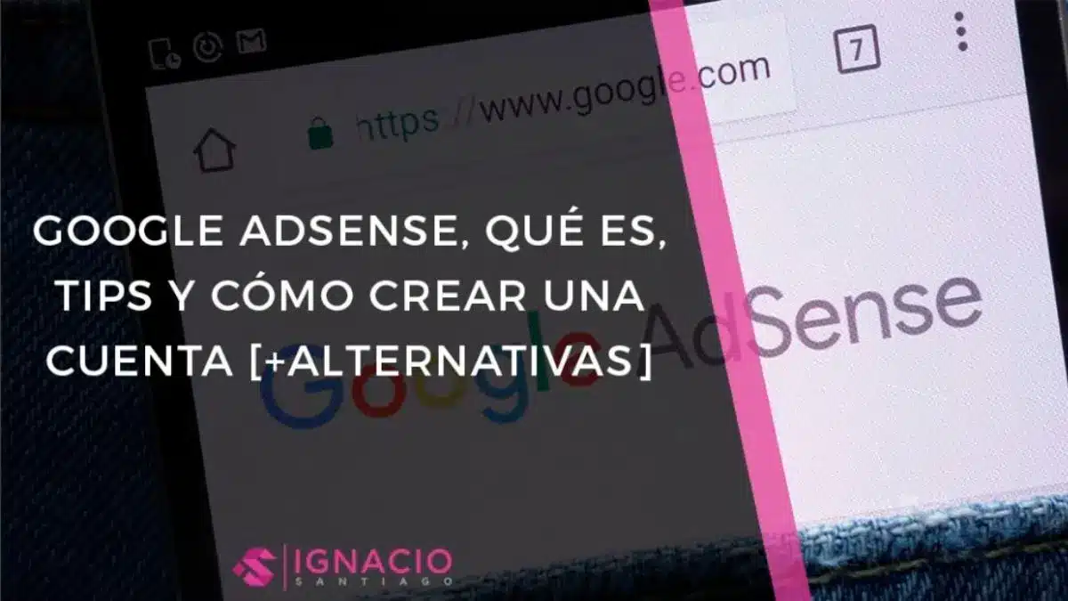 que es google adsense ventajas red publicitaria google como crear una cuenta google adsense mejores alternativas google adsense