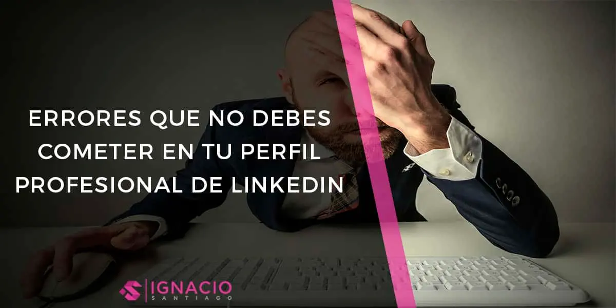 errores inkedin perfil profesional