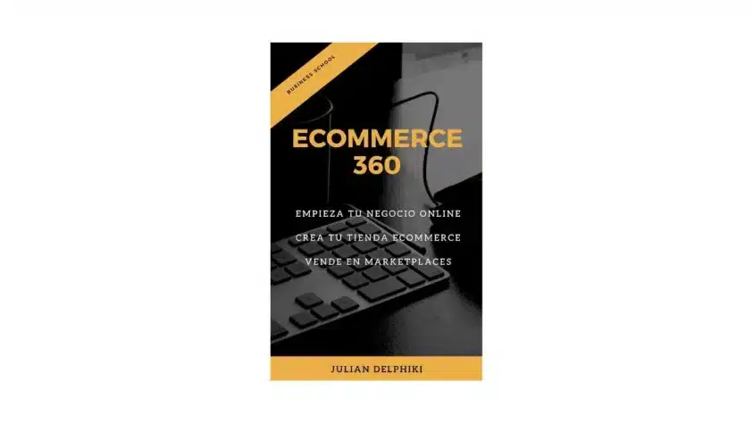 mejores libros ecommerce comercio electronico marketing negocio online impresos ebook kindle ecommerce ecommerce 360 julian delphiki