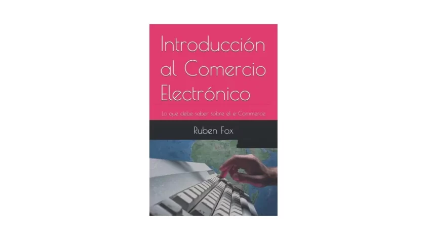 mejores libros ecommerce comercio electronico marketing negocio online impresos ebook kindle ecommerce introducción al comercio electrónico del autor ruben fox