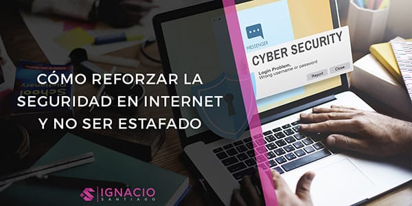como reforzar seguridad en internet consejos ciberseguridad