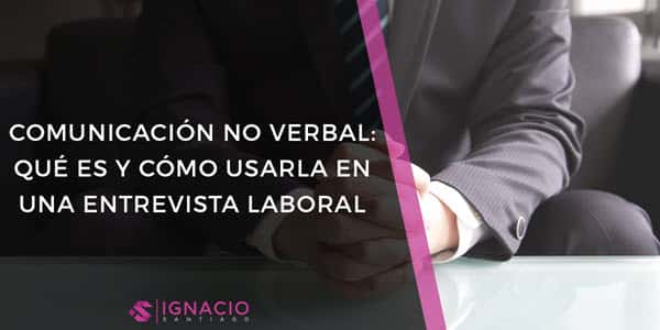 comunicacion lenguaje no verbal entrevista de trabajo