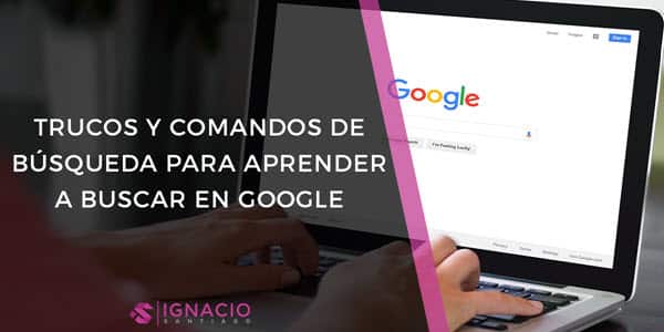 guia como buscar en google comandos busqueda filtros avanzados