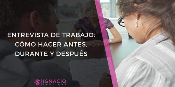 guia entrevista de trabajo antes durante despues
