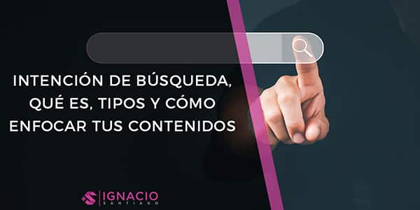 intencion de busqueda que es tipos como buscan usuarios optimizar contenidos seo