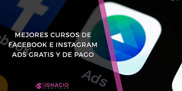 mejores cursos facebook ads instagram ads presenciales online gratis pago