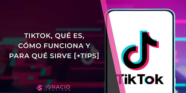 que es tiktok como funciona para que sirve
